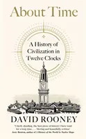 Sobre el Tiempo - Una Historia de la Civilización en Doce Relojes - About Time - A History of Civilization in Twelve Clocks