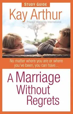 Un matrimonio sin remordimientos Guía de estudio - A Marriage Without Regrets Study Guide