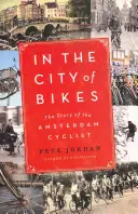 En la ciudad de las bicicletas: La historia del ciclista de Ámsterdam - In the City of Bikes: The Story of the Amsterdam Cyclist