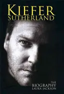 Kiefer Sutherland - La biografía - Kiefer Sutherland - The biography