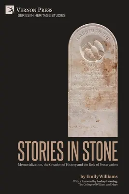 Historias en piedra: Memorialización, creación de la historia y función de la conservación - Stories in Stone: Memorialization, the Creation of History and the Role of Preservation