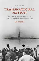 Nación transnacional: La historia de Estados Unidos en perspectiva global desde 1789 - Transnational Nation: United States History in Global Perspective Since 1789