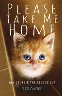 Por favor, llévame a casa: la historia del gato rescatado - Please Take Me Home - The Story of the Rescue Cat