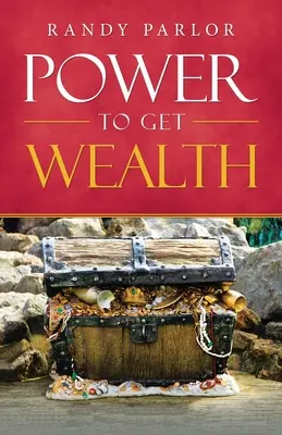 El poder de la riqueza - Power to Get Wealth