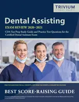 Revisión del examen de asistente dental 2020-2021: Guía de estudio de preparación para el examen CDA y preguntas de examen de práctica para el examen de asistente dental certificado - Dental Assisting Exam Review 2020-2021: CDA Test Prep Study Guide and Practice Test Questions for the Certified Dental Assistant Exam