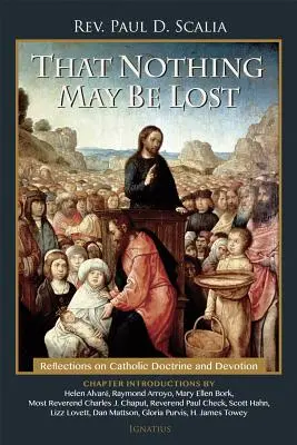 Para que nada se pierda: Reflexiones sobre la doctrina y la devoción católicas - That Nothing May Be Lost: Reflections on Catholic Doctrine and Devotion