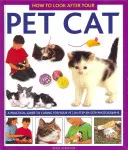 Cómo cuidar de su gato: Guía práctica para el cuidado de su mascota, con fotografías paso a paso - How to Look After Your Pet Cat: A Practical Guide to Caring for Your Pet, in Step-By-Step Photographs