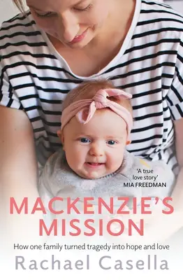 La misión de Mackenzie: Cómo una madre convirtió la tragedia en esperanza y amor - Mackenzie's Mission: How One Mother Turned Tragedy Into Hope and Love
