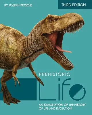 La vida prehistórica: Un examen de la historia de la vida y la evolución - Prehistoric Life: An Examination of the History of Life and Evolution