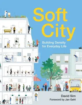 Soft City: Construir densidad para la vida cotidiana - Soft City: Building Density for Everyday Life