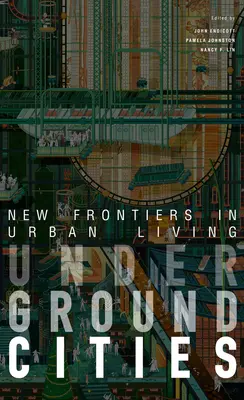 Ciudades subterráneas: Nuevas fronteras de la vida urbana - Underground Cities: New Frontiers in Urban Living