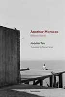 Otro Marruecos: Selected Stories - Another Morocco: Selected Stories