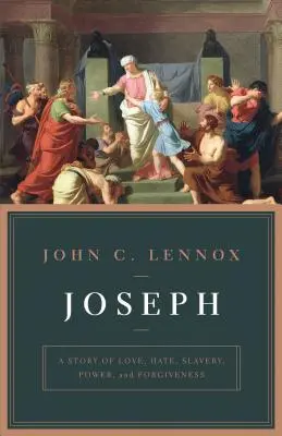 Joseph: Una historia de amor, odio, esclavitud, poder y perdón - Joseph: A Story of Love, Hate, Slavery, Power, and Forgiveness