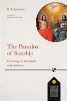 La paradoja de la filiación - Cristología en la Epístola a los Hebreos - The Paradox of Sonship - Christology in the Epistle to the Hebrews