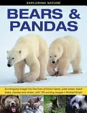 Explorando la naturaleza: Osos y Pandas: Una intrigante visión de la vida de osos pardos, osos polares, osos negros, pandas y otros animales, con 190 emocionantes historias. - Exploring Nature: Bears & Pandas: An Intriguing Insight Into the Lives of Brown Bears, Polar Bears, Black Bears, Pandas and Others, with 190 Exciting