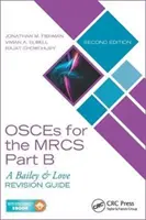 Osces for the Mrcs Part B: A Bailey & Love Revision Guide, Segunda edición - Osces for the Mrcs Part B: A Bailey & Love Revision Guide, Second Edition