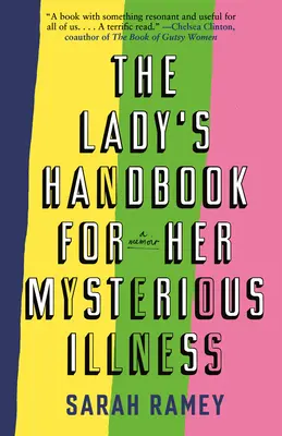 Manual de la señora para su misteriosa enfermedad: Memorias - The Lady's Handbook for Her Mysterious Illness: A Memoir