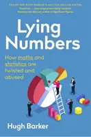 Números mentirosos: Cómo se tergiversan y se abusa de las matemáticas y las estadísticas - Lying Numbers: How Maths and Statistics Are Twisted and Abused