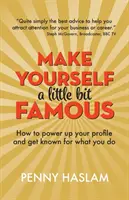 Hazte un poco famoso: cómo potenciar tu perfil y darte a conocer por lo que haces - Make Yourself a Little Bit Famous: How to power up your profile and get known for what you do