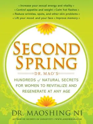 Segunda Primavera: Cientos de secretos naturales del Dr. Mao para que las mujeres se revitalicen y regeneren a cualquier edad - Second Spring: Dr. Mao's Hundreds of Natural Secrets for Women to Revitalize and Regenerate at Any Age