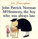 John Patrick Norman McHennessy - El niño que siempre llegaba tarde - John Patrick Norman McHennessy - The Boy Who Was Always Late