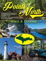 Puntos Norte: Descubre los campings ocultos, las maravillas naturales y las vías fluviales de la Alta Península. - Points North: Discover Hidden Campgrounds, Natural Wonders, and Waterways of the Upper Peninsula