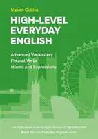 Inglés cotidiano de alto nivel - Libro 3 de la serie Everyday English Advanced Vocabulary - High-Level Everyday English - Book 3 in the Everyday English Advanced Vocabulary series