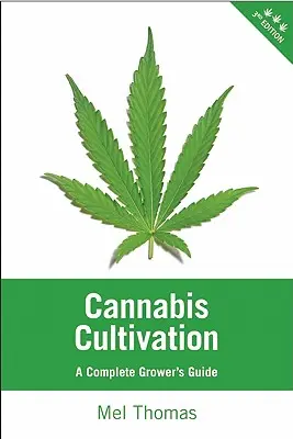 El cultivo del cannabis: Guía completa del cultivador - Cannabis Cultivation: A Complete Grower's Guide