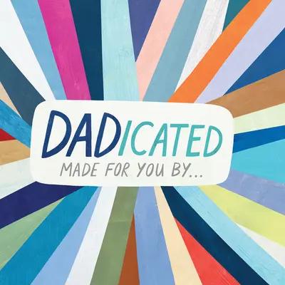 Dadicated: Hecho para ti por . . . - Dadicated: Made for You by . . .