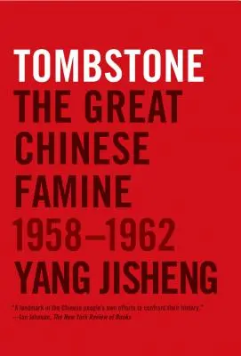 Lápida: La gran hambruna china, 1958-1962 - Tombstone: The Great Chinese Famine, 1958-1962