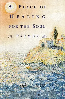 Un lugar de curación para el alma: Patmos - A Place of Healing for the Soul: Patmos