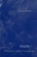 Profundidad: Un relato de la explicación científica - Depth: An Account of Scientific Explanation