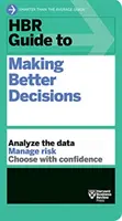 Guía HBR para tomar mejores decisiones - HBR Guide to Making Better Decisions