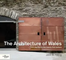 La arquitectura de Gales: Del siglo I al siglo XXI - The Architecture of Wales: From the First to the Twenty - First Century