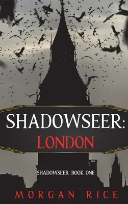 Cazador de Sombras: Londres (Shadowseer, Libro Uno) - Shadowseer: London (Shadowseer, Book One)