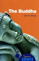 Buda: Guía para principiantes - The Buddha: A Beginner's Guide