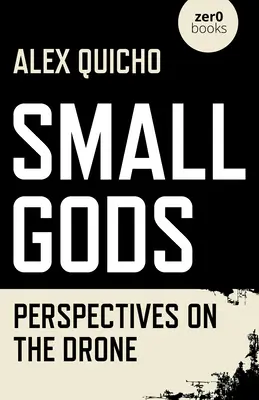 Pequeños dioses: perspectivas sobre el dron - Small Gods: Perspectives on the Drone