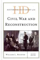 Diccionario histórico de la Guerra Civil y la Reconstrucción - Historical Dictionary of the Civil War and Reconstruction