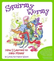 Squirmy Wormy: Cómo aprendí a ayudarme a mí mismo - Squirmy Wormy: How I Learned to Help Myself