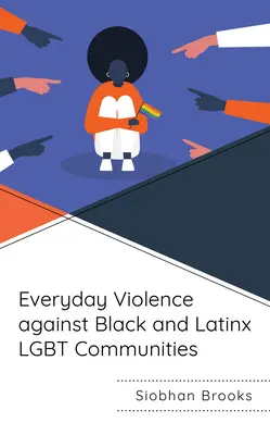 Violencia cotidiana contra las comunidades Lgbt negra y latina - Everyday Violence Against Black and Latinx Lgbt Communities