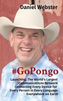 #GoPongo: Lanzamiento: La mayor red de comunicaciones del mundo que conecta cada dispositivo para cada persona en cada idioma cada - #GoPongo: Launching: The World's Largest Communications Network Connecting Every Device for Every Person in Every Language Every