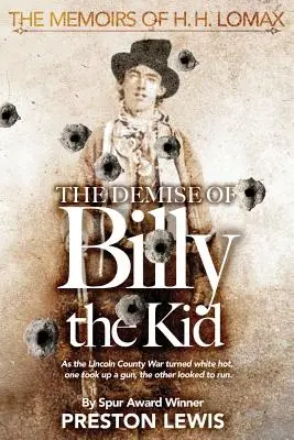 La muerte de Billy el Niño: Primer libro de las Memorias de H.H. Lomax - The Demise of Billy the Kid: Book One of The Memoirs of H.H. Lomax