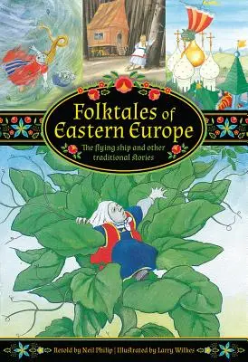 Cuentos populares de Europa del Este: El barco volador y otros cuentos tradicionales - Folktales of Eastern Europe: The Flying Ship and Other Traditional Stories