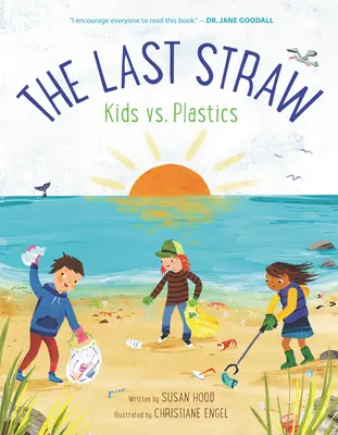 La gota que colma el vaso: Niños contra plásticos - The Last Straw: Kids vs. Plastics