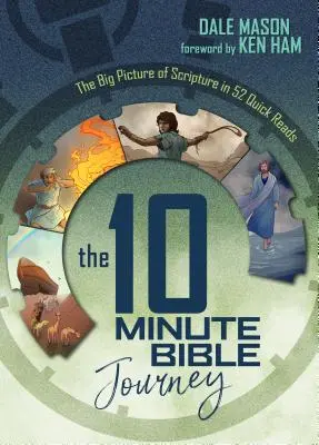 El viaje bíblico de 10 minutos: La visión de conjunto de las Escrituras en 52 lecturas rápidas - The 10 Minute Bible Journey: The Big Picture of Scripture in 52 Quick Reads