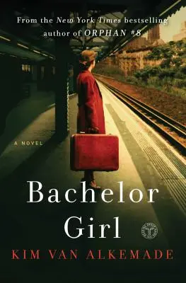 Bachelor Girl: Una novela de la autora de Huérfana nº 8 - Bachelor Girl: A Novel by the Author of Orphan #8