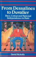 De Dessalines a Duvalier: Raza, color e independencia nacional en Haití - From Dessalines to Duvalier: Race, Colour and National Independence in Haiti