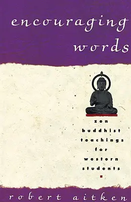 Palabras alentadoras: Enseñanzas del budismo zen para estudiantes occidentales - Encouraging Words: Zen Buddhist Teachings for Western Students