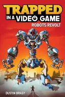 Atrapado en un videojuego, 3: Los robots se rebelan - Trapped in a Video Game, 3: Robots Revolt