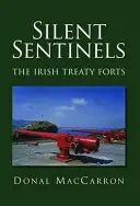 Centinelas silenciosos - Los fuertes del Tratado de Irlanda - Silent Sentinels - The Irish Treaty Forts